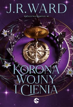 Korona wojny i cienia. Królestwa Kompasu. Tom 1 - J.R. Ward