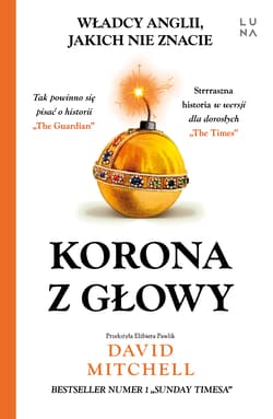Korona z głowy. Władcy Anglii, jakich nie znacie - David Mitchell