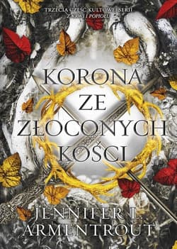 Korona ze złoconych kości. Cykl Z krwi i popiołu. Tom 3 - Jennifer L.  Armentrout