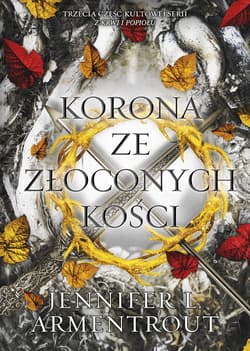 Korona ze złoconych kości. Z krwi i popiołu. Tom 3 wyd. 2025 - Jennifer L.  Armentrout