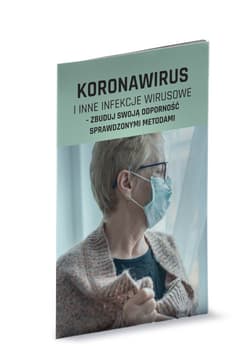 Koronawirus i inne infekcje wirusowe zbuduj swoją odporność sprawdzonymi metodami