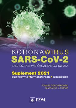 Koronawirus SARS-CoV-2 zagrożenie dla współczesneg -  Dzieciątkowski Tomasz,  Filipiak Krzysztof J.