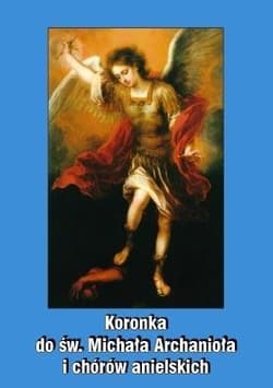 Koronka do św. Michała Archanioła - ks. Stanisław Antoni Nowak CSMA