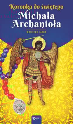 Koronka do świętego Michała Archanioła - Jaroń Wojciech