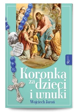 Koronka za dzieci i wnuki - Jaroń Wojciech