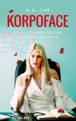 Korpoface czyli potęga słonia krokiem ślimaka - A.K. Sar