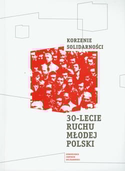 Korzenie Solidarności 30 lecie Ruchu Młodej Polski