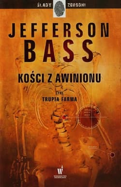 Kości z Awinionu. Trupia farma - Jefferson Bass