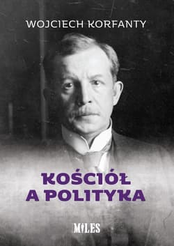 Kościół a polityka - Wojciech Korfanty