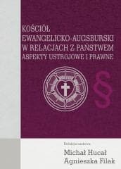 Kościół Ewangelicko-Augsburski w relacjach... - Michał Hucał, Agnieszka Filak