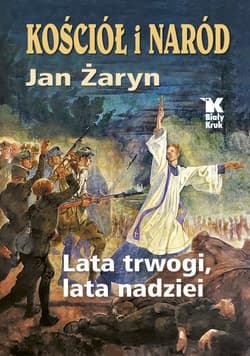 Kościół i Naród Lata trwogi, lata nadziei - Jan Żaryn