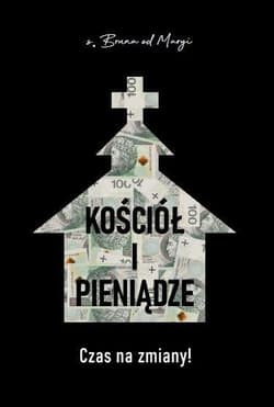 Kościół i pieniądze Czas na zmiany - Bruna od Maryi