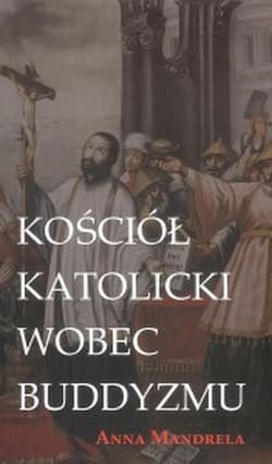 Kościół katolicki wobec buddyzmu - Anna Mandrela