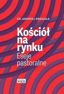 Kościół na rynku Aeseje pastoralne - Andrzej Draguła