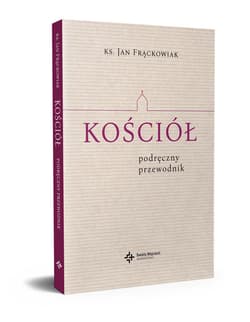 Kościół. Podręczny Przewodnik - Jan Frąckowiak