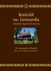 Kościół św. Leonarda. Zabytków lipnickich koro - red. Łukasza Gawła