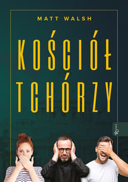 Kościół tchórzy - Matt Walsh