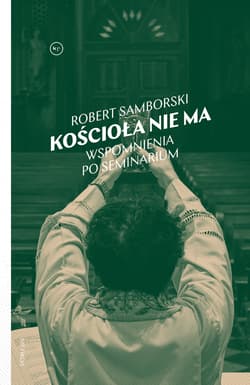 Kościoła nie ma Wspomnienia po seminarium - Robert Samborski