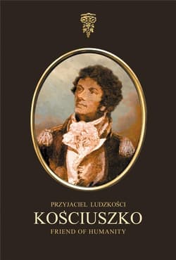 Kościuszko Przyjaciel Ludzkości - Praca zbiorowa