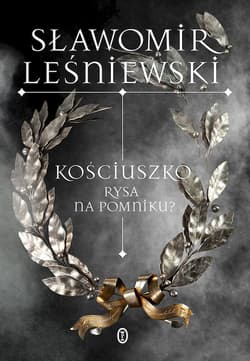 Kościuszko Rysa na pomniku? - Sławomir Leśniewski