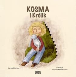 Kosma i królik - Bianca Okońska