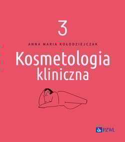 Kosmetologia kliniczna T.3 - Anna Kołodziejczak
