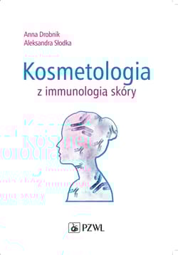 Kosmetologia z immunologią skóry - Aleksandra Słodka, Anna Drobnik