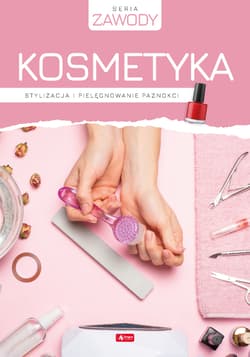 Kosmetyka. Stylizacja i pielęgnowanie paznokci - Monika Gabryel