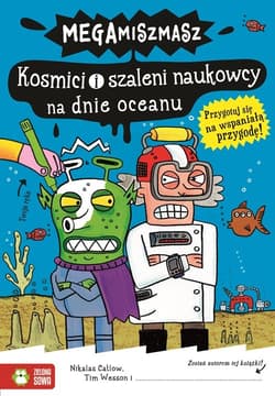 Kosmici i szaleni naukowcy na dnie oceanu Megamiszmasz - Wesson Tim