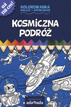 Kosmiczna podróż Kolorowanka. Maluję i opowiadam