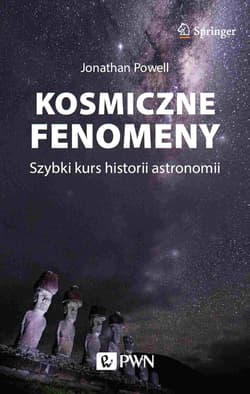 Kosmiczne fenomeny. Szybki kurs historii astronomii - Jonathan Powell