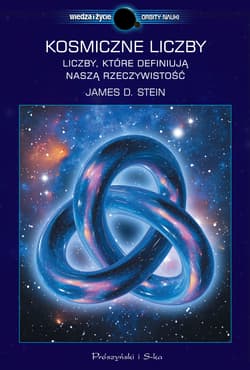 Kosmiczne liczby. Liczby, które definiują naszą rzeczywistość - ebook - James D Stein