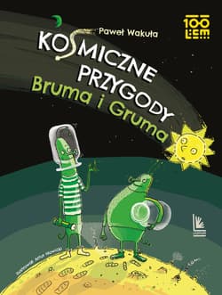Kosmiczne przygody Bruma i Gruma - ebook - Wakuła Paweł