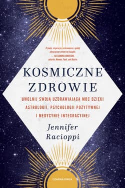 Kosmiczne zdrowie Uwolnij swoją uzdrawiającą moc d - Jennifer Racioppi