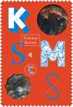Kosmos - Tomasz Rożek