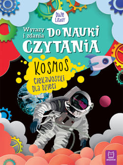 Kosmos. Ciekawostki dla dzieci. Wyrazy i zdania do nauki czytania. Duże litery - Agnieszka Bator