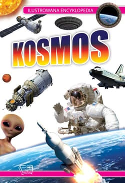 KOSMOS Ilustrowana encyklopedia ILUSTROWANA ENCYKLOPEDIA - Praca zbiorowa