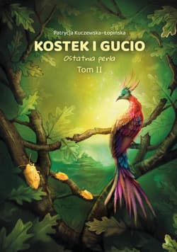 Kostek i Gucio. Ostatnia perła - Patrycja Kuczewska-Łopińska