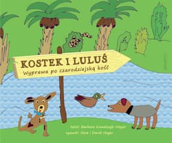 Kostek i Luluś Wyprawa po czarodziejską kość - Barbara Kowalczyk-Hoyer