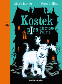 Kostek. Pies nie z tego świata - ebook - Claire Barker