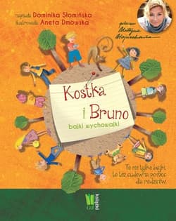 Kostka i Bruno Bajki wychowajki - Dominika Słomińska