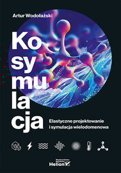 Kosymulacja. Elastyczne projektowanie i symulacja wielodomenowa