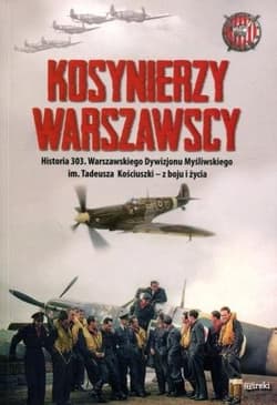 Kosynierzy warszawscy Historia 303. Warszawskiego Dywizjonu Myśliwskiego im. Tadeusza Kościuszki - z boju i życia - Kazimierz Węgrzecki