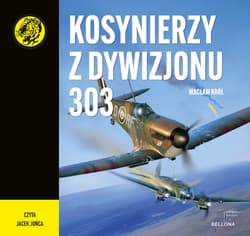 Kosynierzy z Dywizjonu 303 - audiobook