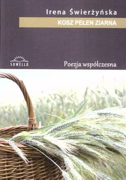 Kosz pełen ziarna - Irena Świerżyńska
