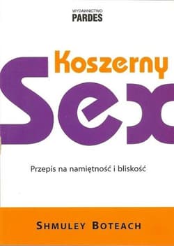 Koszerny sex Przepis na namiętność i bliskość - Shmuley Boteach