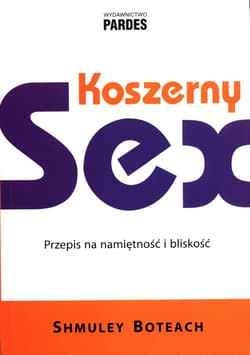 Koszerny sex Przepis na namiętność i bliskość - Shmuley Boteach
