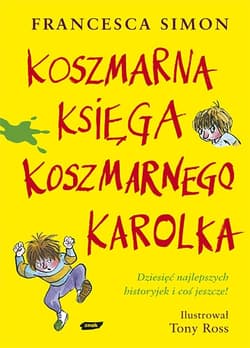 Koszmarna Księga Koszmarnego Karolka - Francesca Simon
