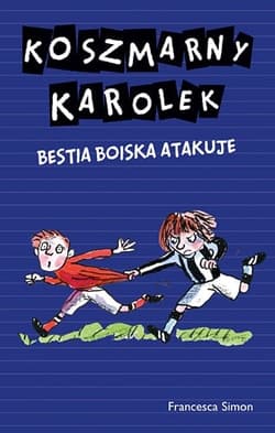 Koszmarny Karolek. Bestia Boiska atakuje - Francesca Simon