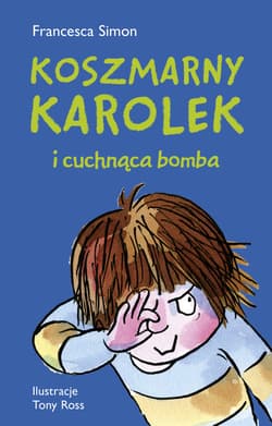 Koszmarny Karolek i cuchnąca bomba - Francesca Simon